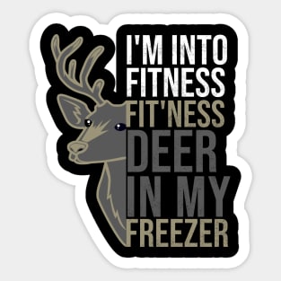 Hunting I'm Into Fitness Fit'ness Deer  in my freeze Sticker